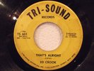 Soul 45 Collector-Ed Crook-That's Alright-Tri Sound-HEAR