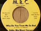 EDDIE (BIG BLUES) CARSON blues r&b 45 Why Do You Treat Me So Bad / Bloody Bombs