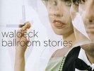 WALDECK - BALLROOM STORIES