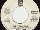 THE FUTURES - PARTY TIME MAN (PIR) 70's MODERN DANCER WHITE PROMO ORIGINAL