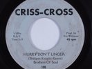 Northern Soul 45 BROTHERS OF SOUL Hurry Don't Linger CRISS-CROSS HEAR