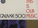Galaxie 500 - This Is Our Music Deluxe Edition (Vinyl LP - 2010 - UK - Original)
