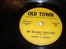 DOO WOP - ROBERT & JOHNNY - OLD TOWN 78 RPM- WE BELONG TOGETHER / IN THE RAIN