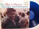 Mongo Santamaria - Our Man in Havana - Original Blue Vinyl Deep Groove