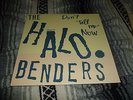 THE HALO BENDERS 33RPM LP DON'T TELL ME NOW ROCK BUILT TO SPILL BEAT HAPPENING K