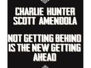 Not Getting Behind Is the New Getting Ahead [Analog] Charlie Hunter & Scott Amen