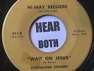 Gospel Soul 45 SOUTHLAND SINGERS Wait On Jesus /All These Years HI-WAY rare HEAR