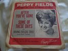 Rare Exotica Lounge PS & 45 :  Peppy Fields   After You've Gone   Peppy CSD 100