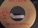Fuller Brothers - Times A Wasting 45