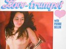 PIERRE SELLIN LOVE TRUMPET LP French Nude sleeve
