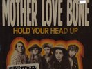 MOTHER LOVE BONE * HOLD YOUR HEAD UP * 7