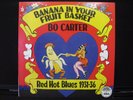 Bo Carter Banana In Your Fruit Basket : Red Hot Blues 1931-1936 Yazoo L-1064