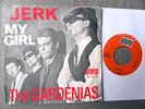 THE GARDENIAS - My Girl / Jerk 7