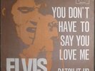 Elvis Presley - YOU DON`T HAVE TO SAY YOU LOVE ME - RARE  VINYL  PS JUGOTON