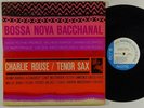 CHARLIE ROUSE Bossa Nova Bacchanal LP on Blue Note NY stereo