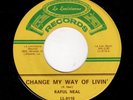 BLUES-RAFUL NEAL-LA LOUISIANNA 8116-CHANGE MY WAY OF LIVIN'/GETTING LATE IN THE