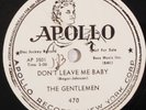 THE GENTLEMEN doo wop promo vinyl 78 APOLLO 470 Don't Leave Me Baby, Baby Don't