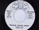 Funk 45 FUNKA FIZE Because You're Funky ROYCE VG++ HEAR