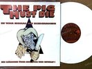 The Pig Must Die - Es War Einmal Am Niederrhein LP 1994 FOC White Vinyl Punk //1