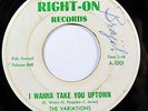THE VARIATIONS-I WANNA TAKE YOU UPTOWN ON RIGHT-ON NORTHERN FUNK 45-, HEAR