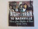 NIGHT TRAIN TO NASHVILLE MUSIC CITY R&B 1945-1970 2xLP 2004 LOST HIGHWAY
