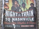 Night Train To Nashville V2 - Music City Rhythm & Blues 1945-1970 - 2LP - New