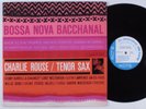 CHARLIE ROUSE Bossa Nova Bacchanal BLUE NOTE LP mono NY USA