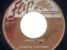 45rpm - CHARLIE FEATHERS - PEEPIN EYES - FLIP 503 - ORIGINAL 1955 PRESSING.(28A)
