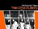 The Little Flames-The Day Is Not Today  VINYL NEW