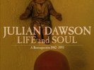 JULIAN DAWSON-LIFE AND SOUL-A RETROSPECTIVE 1982-1995-CD3 BLUE ROSE NEU