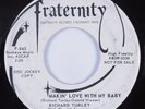 Rockabilly 45 RICHARD TURLEY Makin' Love With My Baby FRATERNITY HEAR