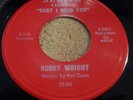 RARE SOUL 45...BOBBY WRIGHT...BABY I NEED YOU...JUDITH 2001