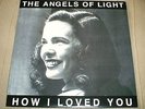 THE ANGELS OF LIGHT – How I Loved You – 2 LP lim. 400 --  Important 2001 SWANS