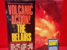 THE BELAIRS-VOLCANIC ACTION ('16 RSD BRAND NEW SURF ROCK LAVA COLOR VINYL)