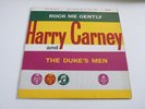 HARRY CARNEY & THE DUKE'S MEN ROCK ME GENTLY LP UK COLUMBIA 1961 PAUL GONSALVES