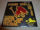 PURE HELL-These Boots Are Made For Walking VINYL 7