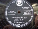 ELVIS PRESLEY 78 RPM SANTA BRING MY BABY BACK / SANTA CLAUS IS BACK IN TOWN 1025