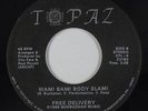 Funk Boogie Rap 45 - Free Delivery - Wam Bam Body Slam - Topaz VG++ mp3 obscure
