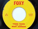 MARY JOHNSON-THESE TEARS /LOST LOVE ON FOXY NORTHERN 45