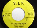 SERENADERS 45 I'll cry tomorrow / If your heart says yes V.I.P Doowop FM161