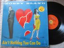 BOBBY BLAND AIN'T NOTHING YOU CAN DO STEREO DUKE US ORIG '64 NM/SHRINK