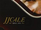 J. J. CALE-ROLL ON (ORIGINAL 2016 REISSUE-VINYL LP BECAUSE MU NEU