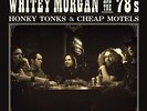 Honky Tonks And Cheap Motels - MORGAN WHITEY & THE 78'S [LP]