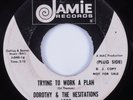 Northern Soul 45 DOROTHY & HESITATIONS Trying To Work A Plan JAMIE HEAR