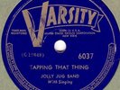 78rpm – Jolly Jug Band (Memphis Jug Band) – Tapping That Thing – Varsity 6037