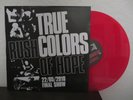 TRUE COLORS – rush of hope red Vinyl LP final show edition  (25/50) mongoloids