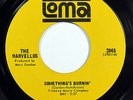 MARVELLOS-SOMETHING'S BURNIN' / WE GO TOGETHER ON LOMA NORTHERN 45-VG++ HEAR