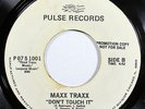 MAXX TRAXX-DON'T TOUCH IT ON PULSE BOOGIE FUNK 45-VG+ HEAR