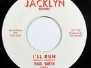PAUL SMITH-I'LL RUN /AIN'T THAT SOMETHING ON JACKLYN NORTHERN 45-VG++ HEAR