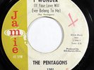 PENTAGONS-I WONDER / SHE'S MINE ON JAMIE DOO WOP NORTHERN 45- HEAR